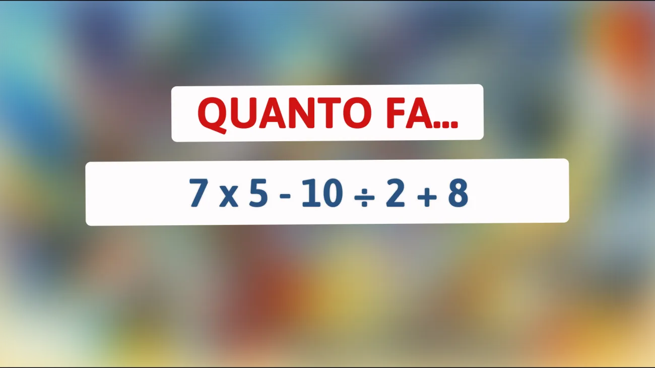 Solo i cervelli più brillanti riescono a risolvere questo enigma matematico! Sei abbastanza intelligente da scoprire la risposta?"
